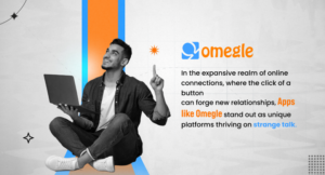 Apps like Omegle: Updates & Alternatives with App Development Guide